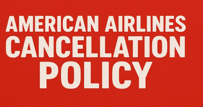 American Airlines Cancellation Policy_2025928225852.webp